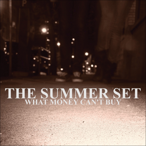 The Summer Set : What Money Can't Buy